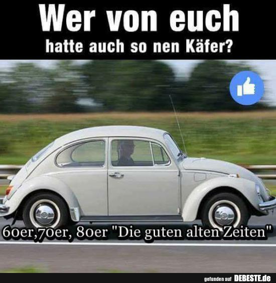 Wer von euch hatte auch so nen Käfer?