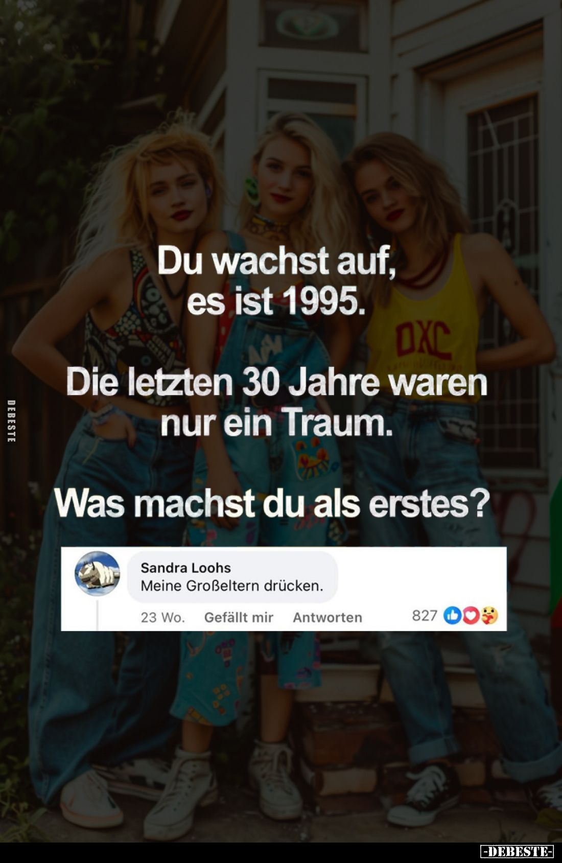 Du wachst auf, es ist 1995.
Die letzten 30 Jahre waren nur ein Traum.
Was machst du als erstes?