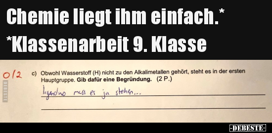 Chemie liegt ihm einfach.* *Klassenarbeit 9. Klasse.. - Lustige Bilder | DEBESTE.de