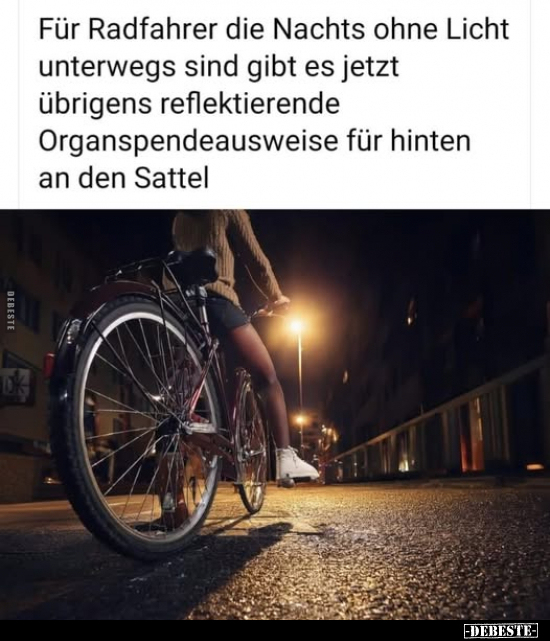 Für Radfahrer die Nachts ohne Licht unterwegs sind.. - Lustige Bilder | DEBESTE.de