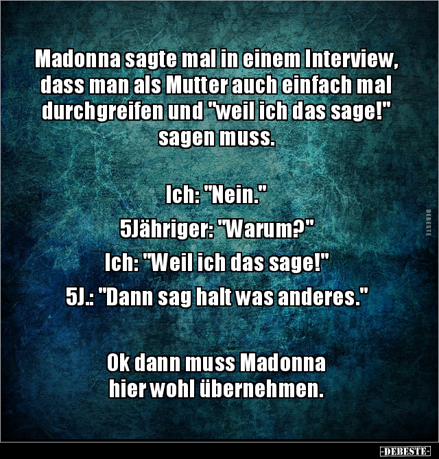 Madonna sagte mal in einem Interview, dass man als Mutter.. - Lustige Bilder | DEBESTE.de
