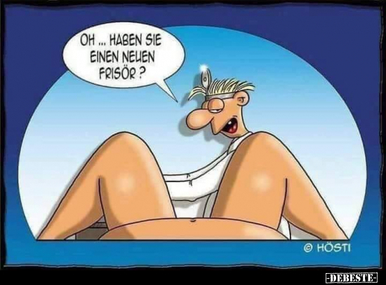 Oh... Haben Sie einen neuen Frisör?