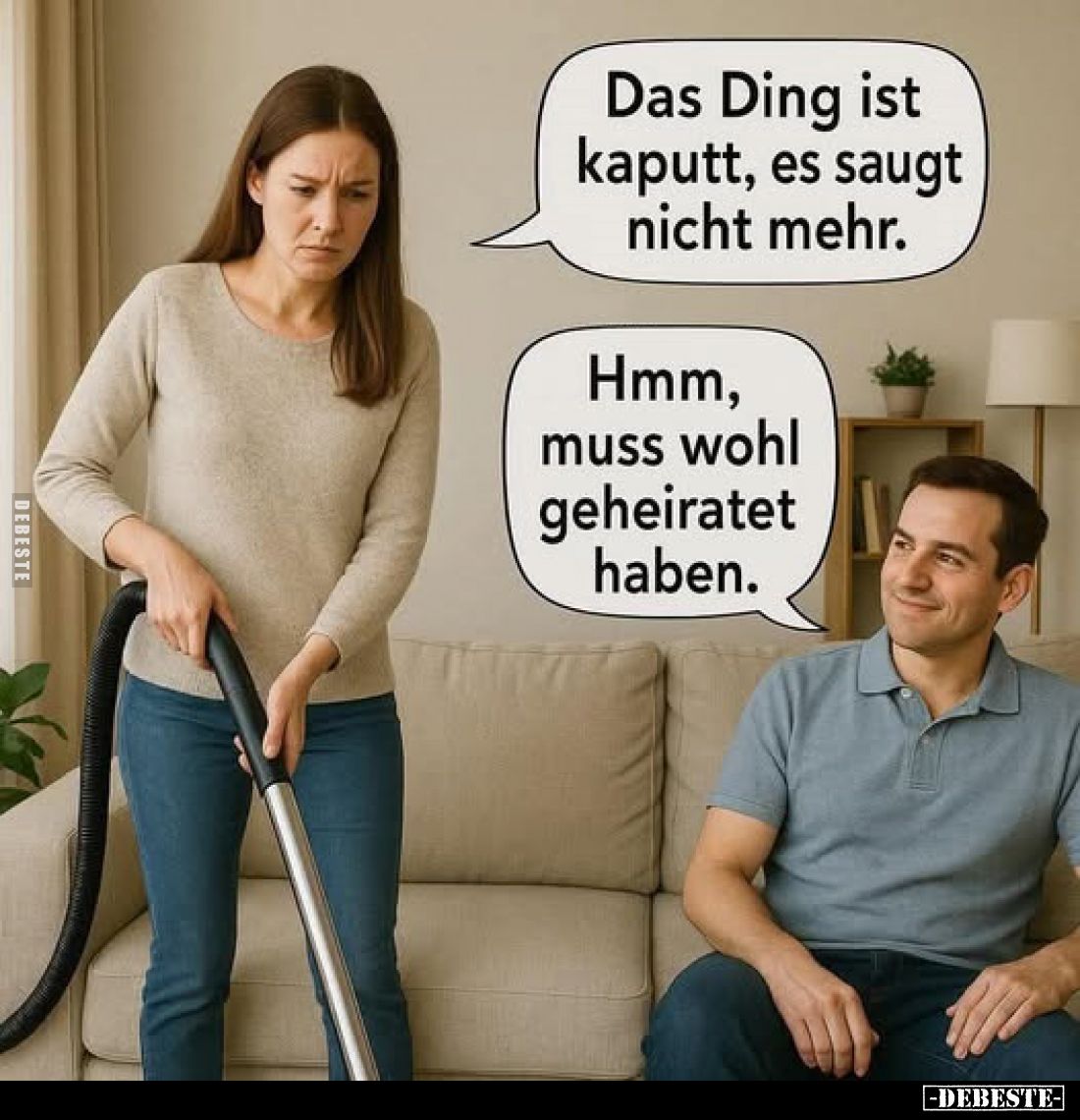 Das Ding ist kaputt, es saugt nicht mehr.
-
Hmm, muss wohl geheiratet haben.