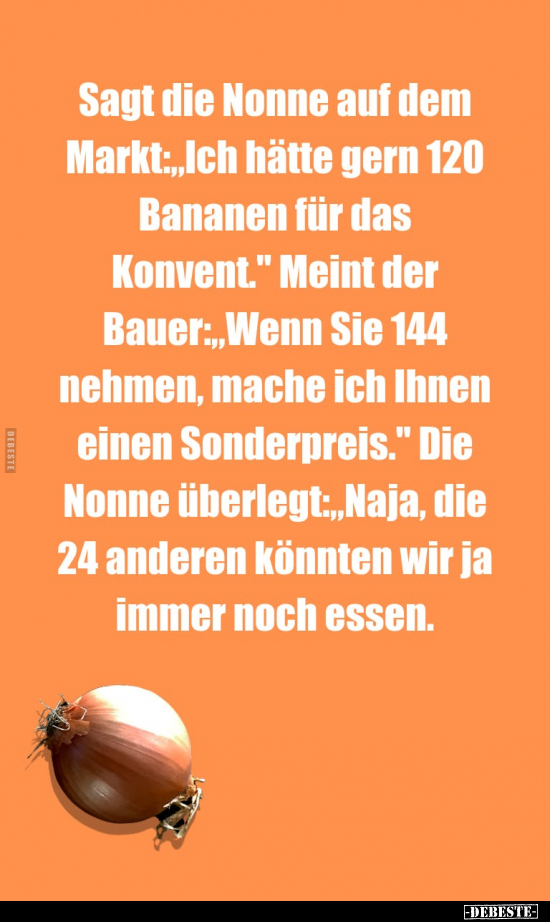 Sagt die Nonne auf dem Markt: „Ich hätte gern 120 Bananen.." - Lustige Bilder | DEBESTE.de