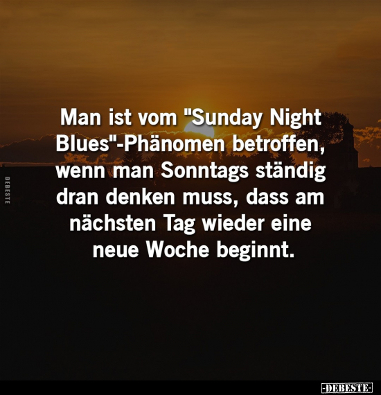 Man ist vom "Sunday Night Blues"-Phänomen betroffen.. - Lustige Bilder | DEBESTE.de