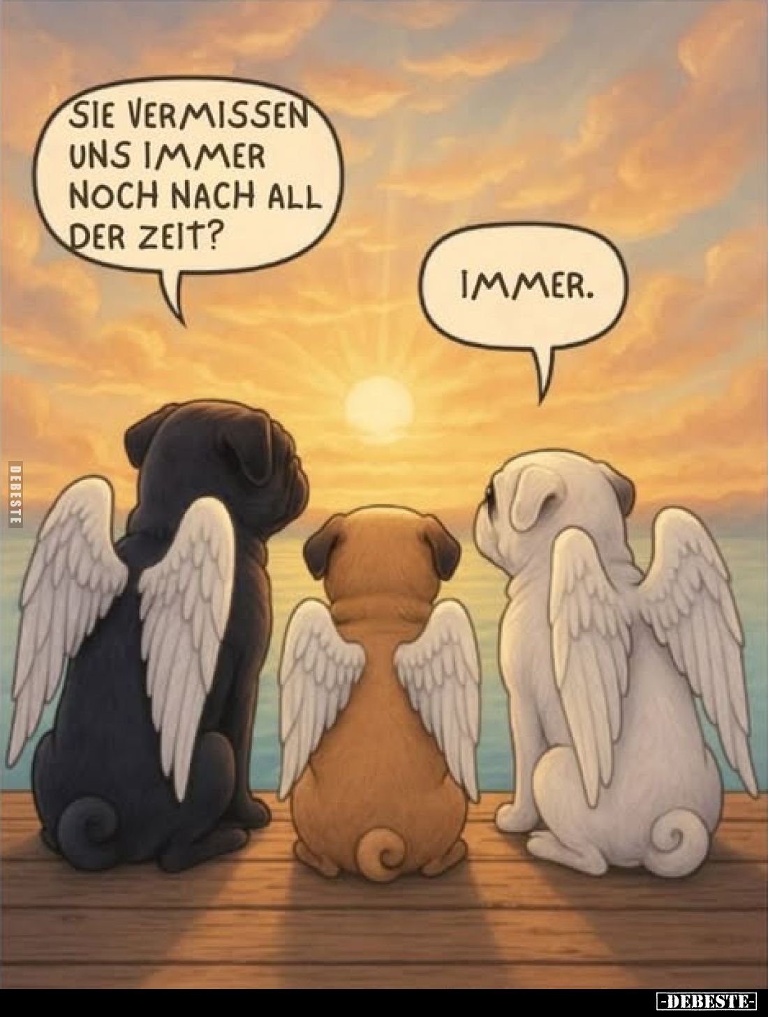 Sie vermisse uns immer noch nach all der Zeit? Immer.