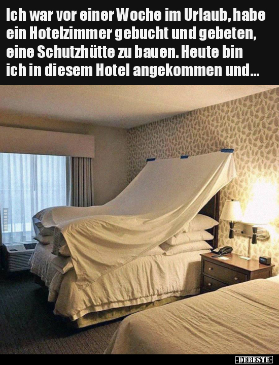 Ich war vor einer Woche im Urlaub, habe ein Hotelzimmer.. - Lustige Bilder | DEBESTE.de