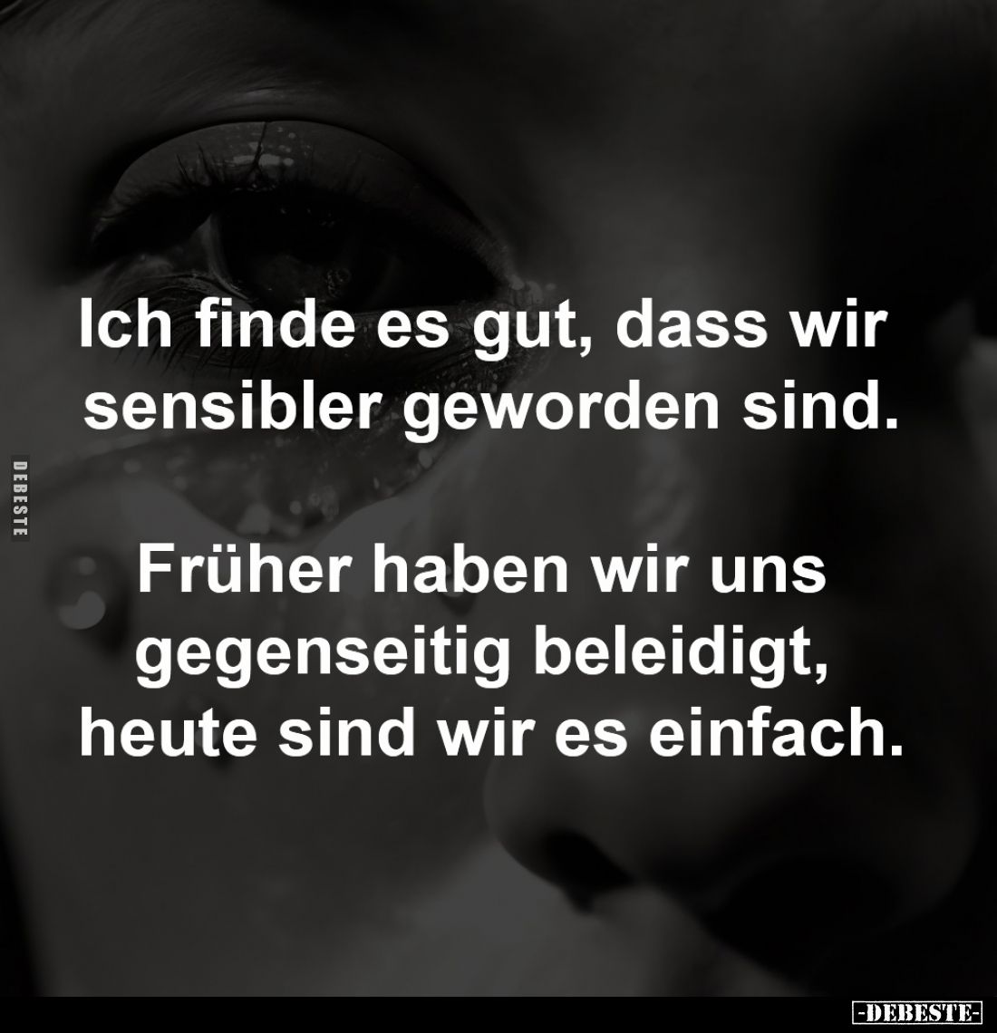 Ich finde es gut, dass wir
sensibler geworden sind.
Früher haben wir uns
gegenseitig beleidigt,
heute sind wir es ei...