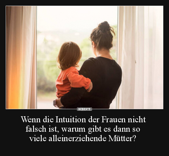 Wenn die Intuition der Frauen nicht falsch ist, warum.. - Lustige Bilder | DEBESTE.de