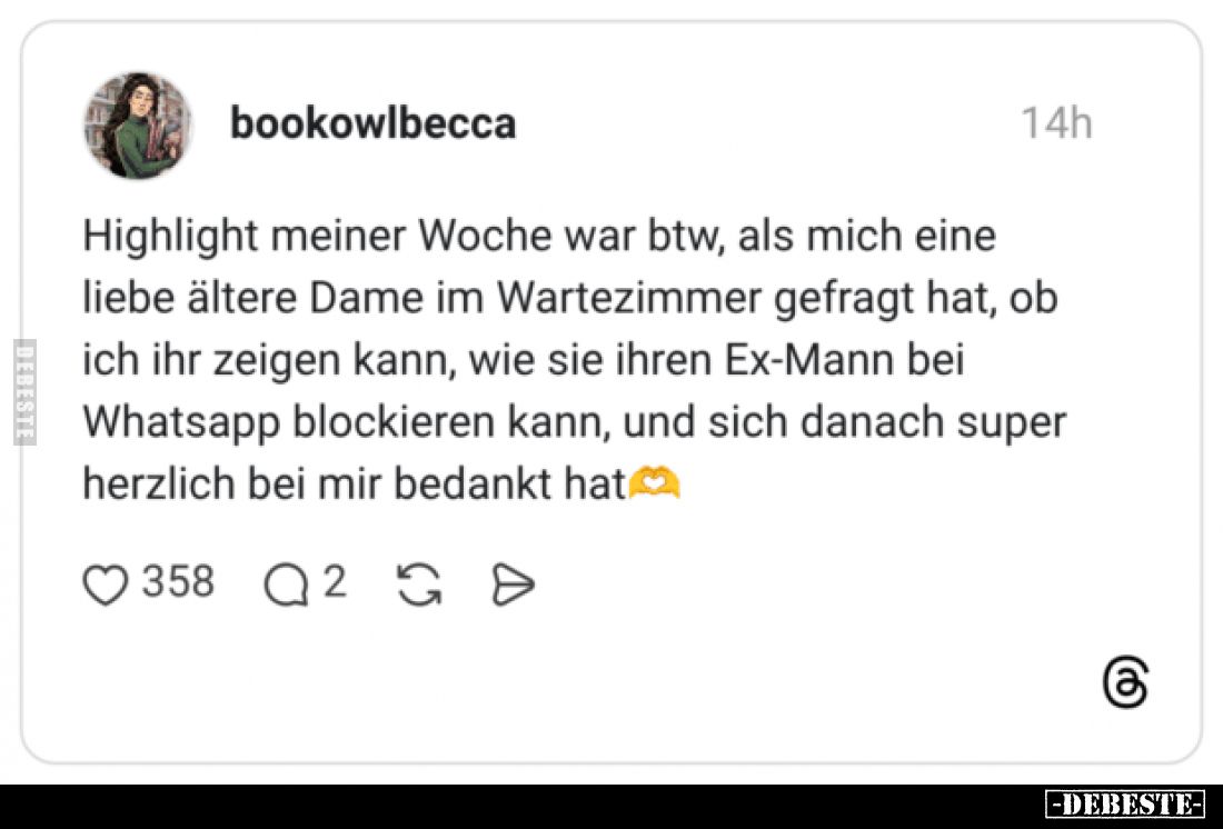 Highlight meiner Woche war btw, als mich eine liebe ältere Dame im Wartezimmer gefragt hat, ob ich ihr zeigen kann, wie sie i...