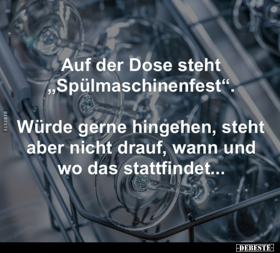 Auf der Dose steht "Spülmaschinenfest".. - Lustige Bilder | DEBESTE.de