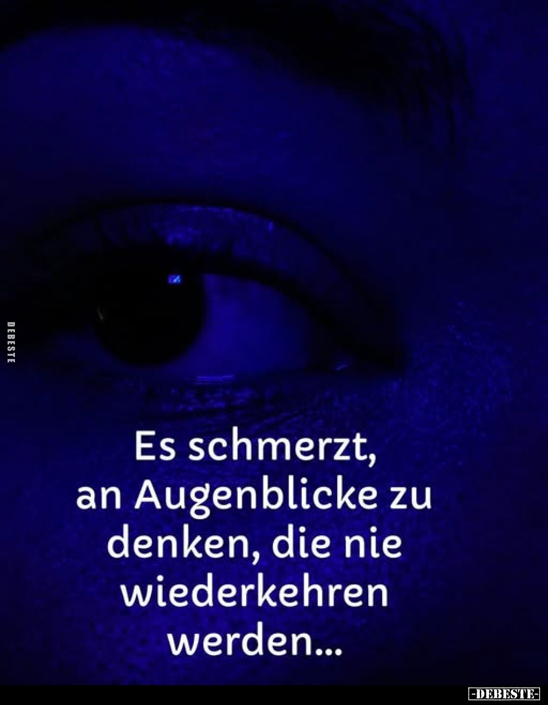 Es schmerzt, an Augenblicke zu denken, die nie wiederkehren.. - Lustige Bilder | DEBESTE.de