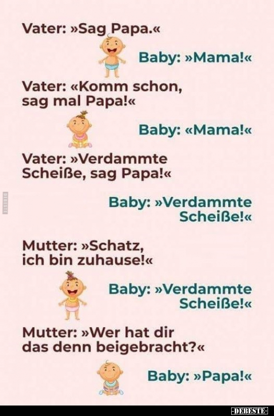 Vater: Sag Papa. - Baby: Mama!.. - Lustige Bilder | DEBESTE.de