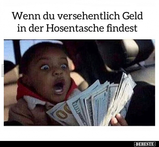 Wenn du versehentlich Geld in der Hosentasche findest.. - Lustige Bilder | DEBESTE.de