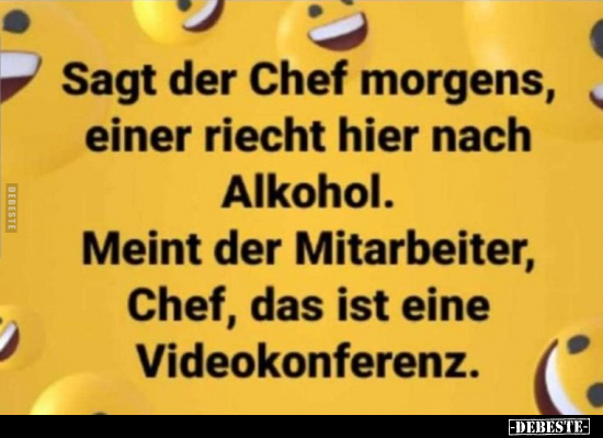 Sagt der Chef morgens einer riecht hier nach Alkohol... - Lustige Bilder | DEBESTE.de