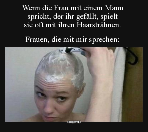 Wenn die Frau mit einem Mann spricht, der ihr gefällt.. - Lustige Bilder | DEBESTE.de