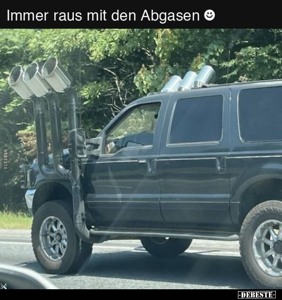 Immer raus mit den Abgasen ☻.. - Lustige Bilder | DEBESTE.de