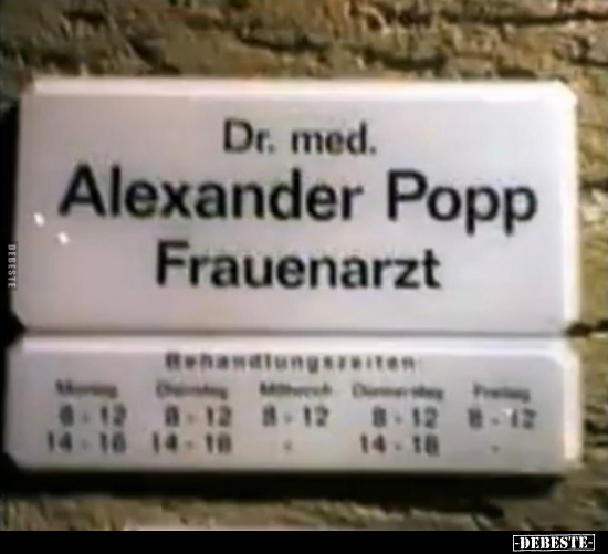 Dr. med. Alexander Popp - Frauenarzt... - Lustige Bilder | DEBESTE.de