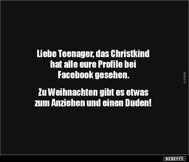 Liebe Teenager, das Christkind hat alle eure Profile bei.. - Lustige Bilder | DEBESTE.de