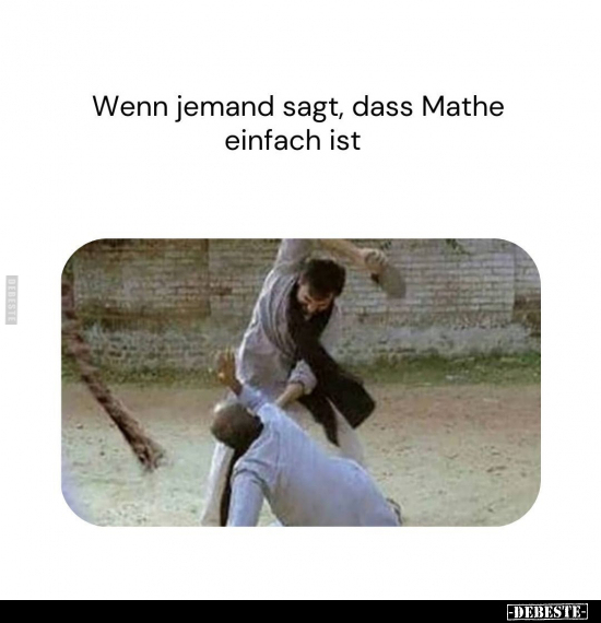 Wenn jemand sagt, dass Mathe einfach ist.. - Lustige Bilder | DEBESTE.de
