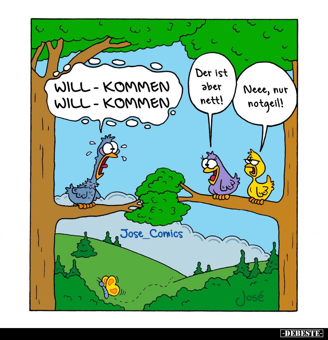 Will-kommen, will-kommen. Der ist aber nett! -
Neee, nur notgeil!