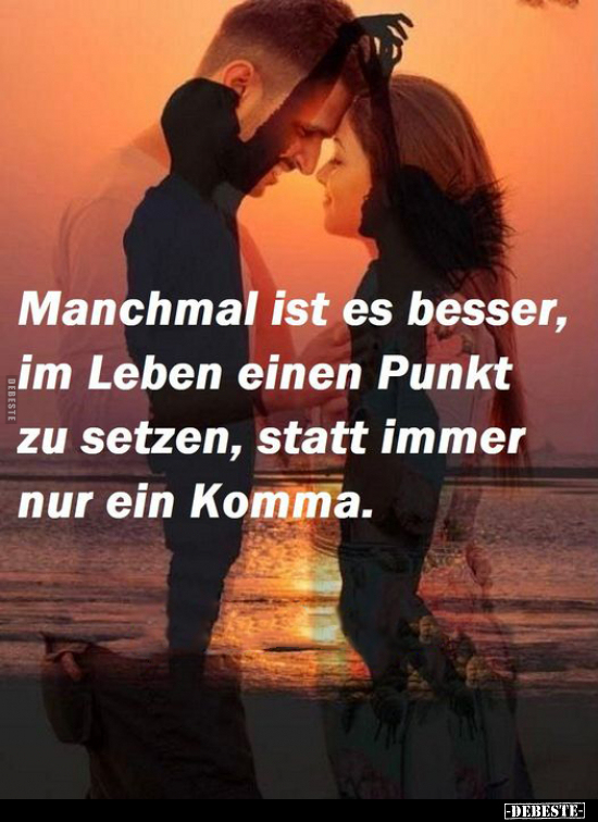 Manchmal ist es besser, im Leben einen Punkt zu setzen.. - Lustige Bilder | DEBESTE.de