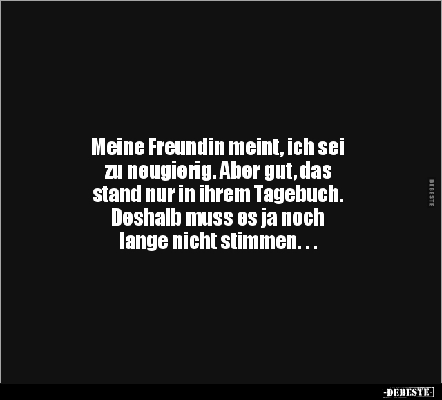 Meine Freundin meint, ich sei zu neugierig.. - Lustige Bilder | DEBESTE.de