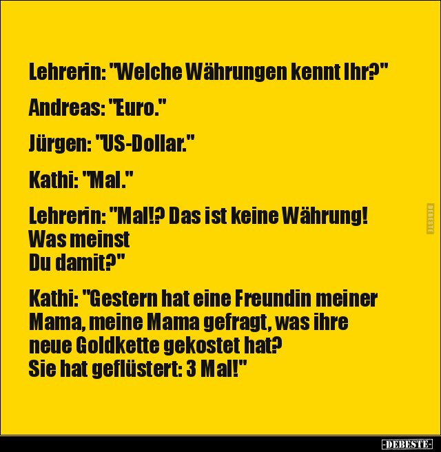 Lehrerin: "Welche Währungen kennt Ihr?"... - Lustige Bilder | DEBESTE.de