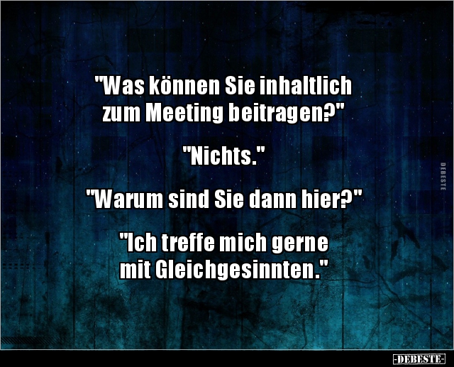 "Was können Sie inhaltlich zum Meeting.." - Lustige Bilder | DEBESTE.de