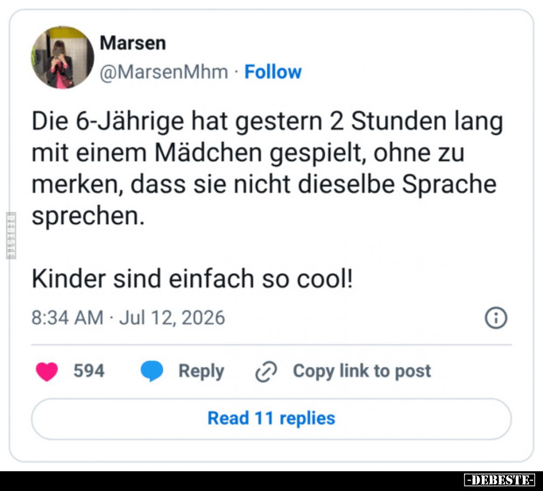 Die 6-Jährige hat gestern 2 Stunden lang mit einem Mädchen gespielt, ohne zu merken, dass sie nicht dieselbe Sprache sprechen...