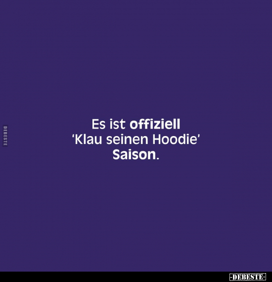 Es ist offiziell 'Klau seinen Hoodie' Saison... - Lustige Bilder | DEBESTE.de