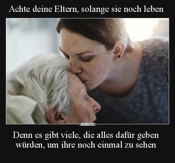Achte deine Eltern, solange sie noch leben.. - Lustige Bilder | DEBESTE.de