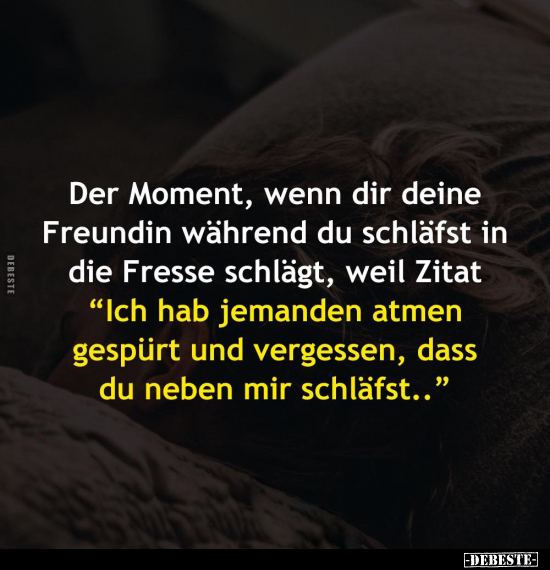 Der Moment, wenn dir deine Freundin während du schläfst in.. - Lustige Bilder | DEBESTE.de