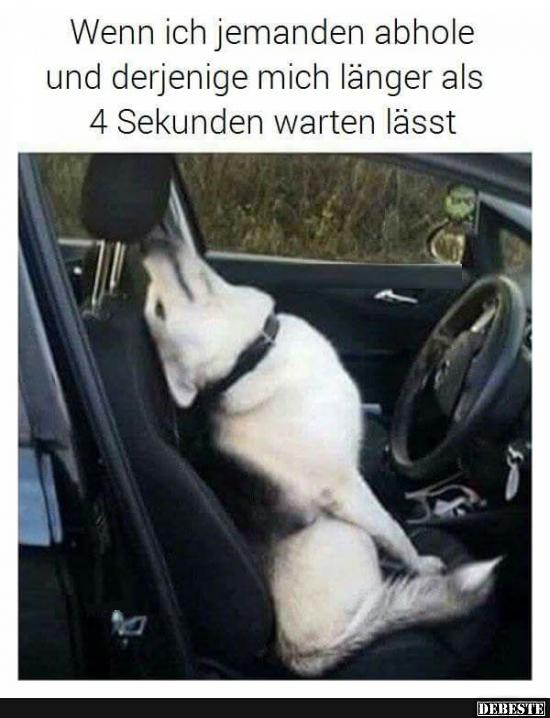 Wenn ich jemanden abhole und derjenige mich länger als..