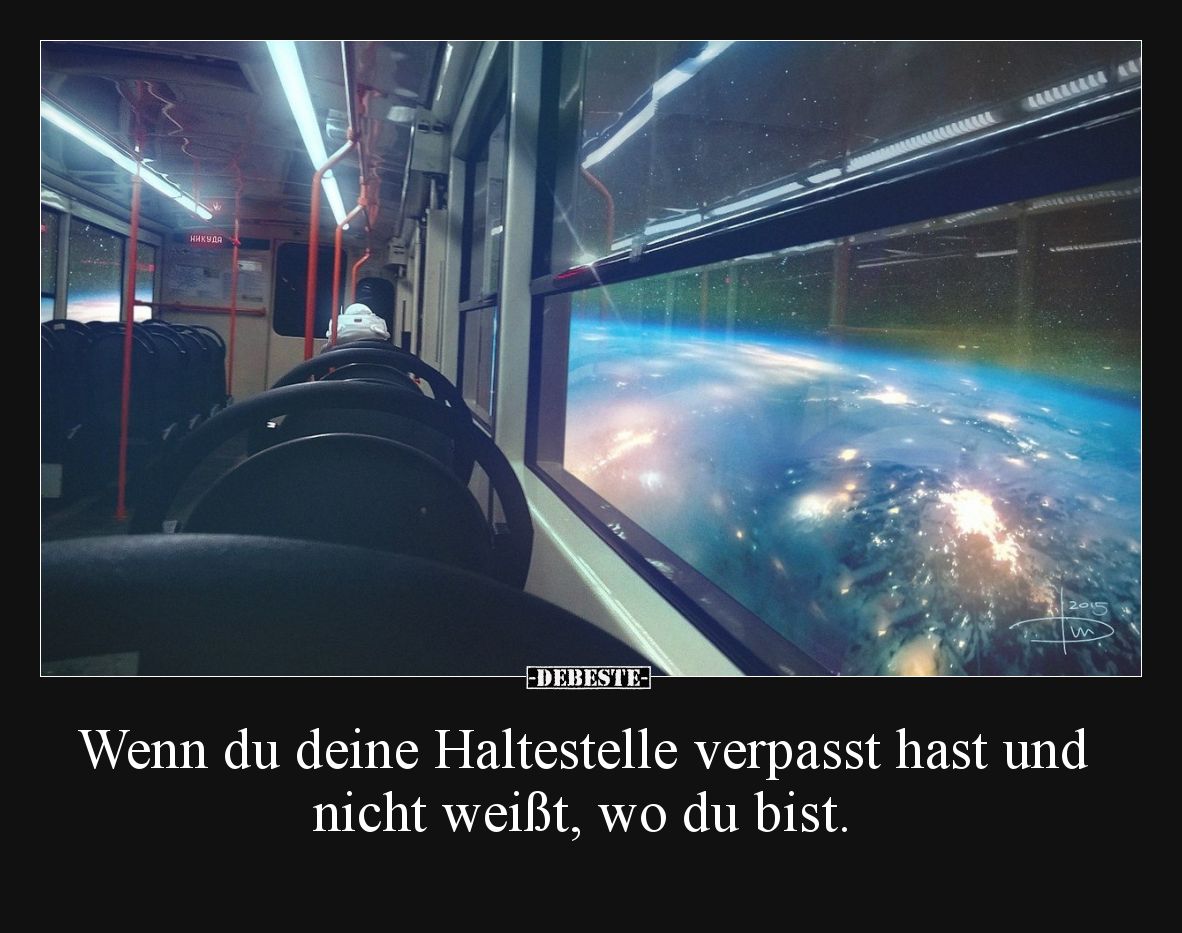 Wenn du deine Haltestelle verpasst hast und nicht weißt, wo du bist.