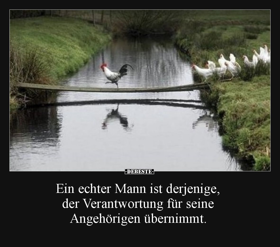 Ein echter Mann ist derjenige, der Verantwortung für seine Angehörigen übernimmt.