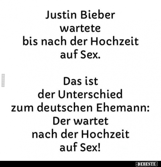 Justin Bieber wartete bis nach der Hochzeit auf Sex.. - Lustige Bilder | DEBESTE.de