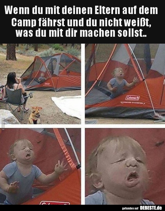 Wenn du mit deinen Eltern auf dem Camp fährst und du..