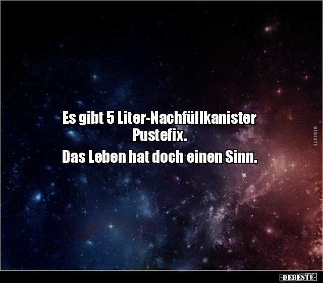 Es gibt 5 Liter-Nachfüllkanister Pustefix. Das Leben hat.. - Lustige Bilder | DEBESTE.de