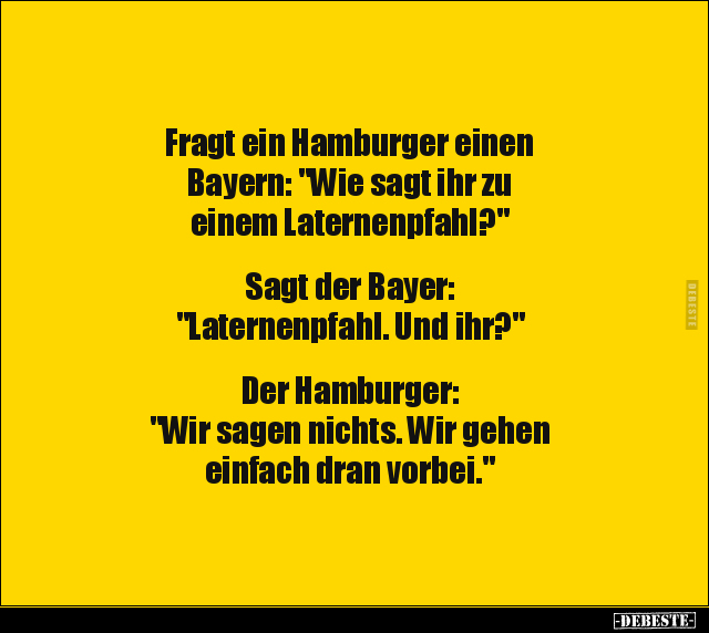Fragt ein Hamburger einen Bayern: "Wie sagt ihr zu einem.." - Lustige Bilder | DEBESTE.de