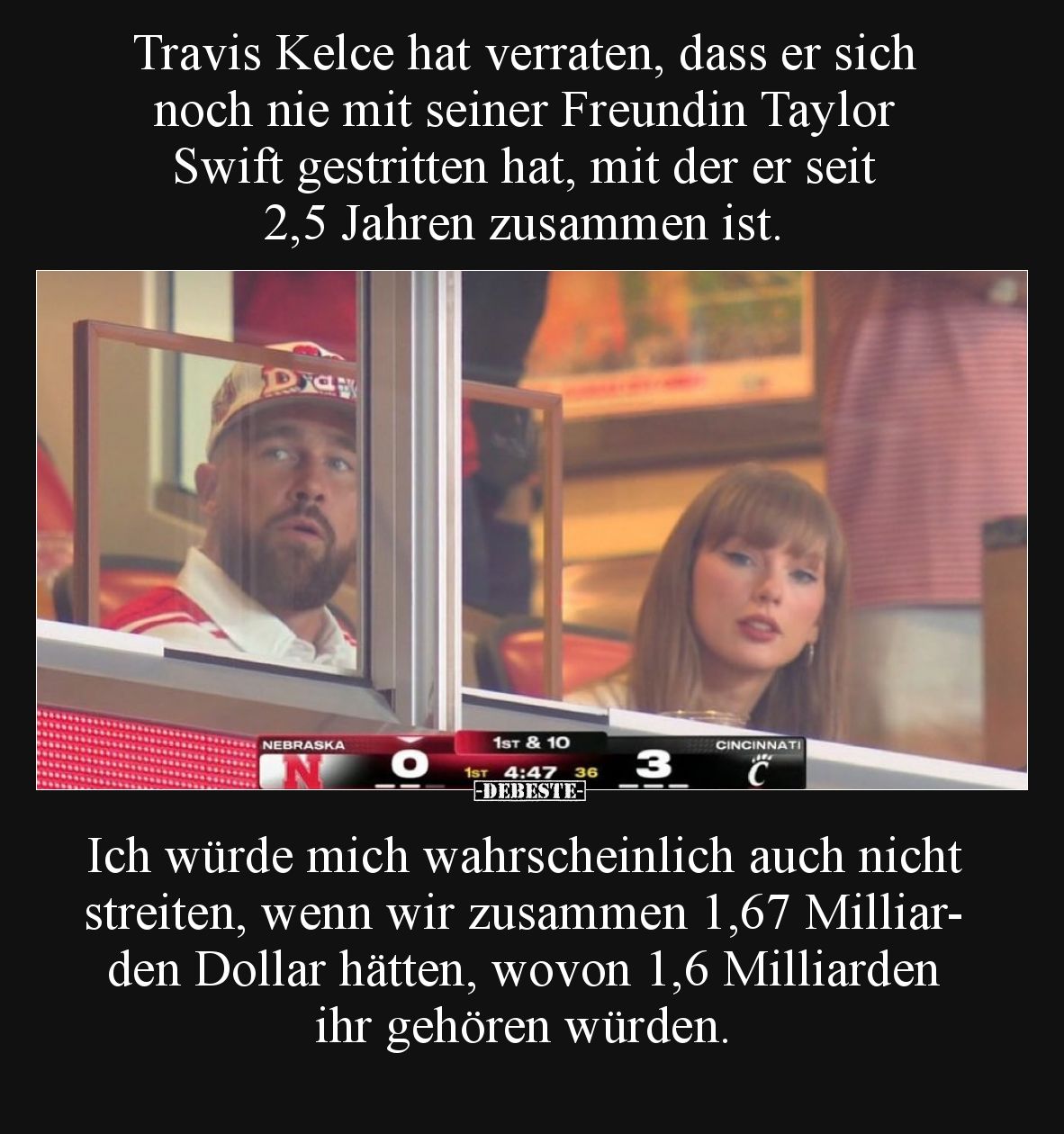 Travis Kelce hat verraten, dass er sich noch nie mit seiner Freundin Taylor Swift gestritten hat, mit der er seit 2,5 Jahren ...