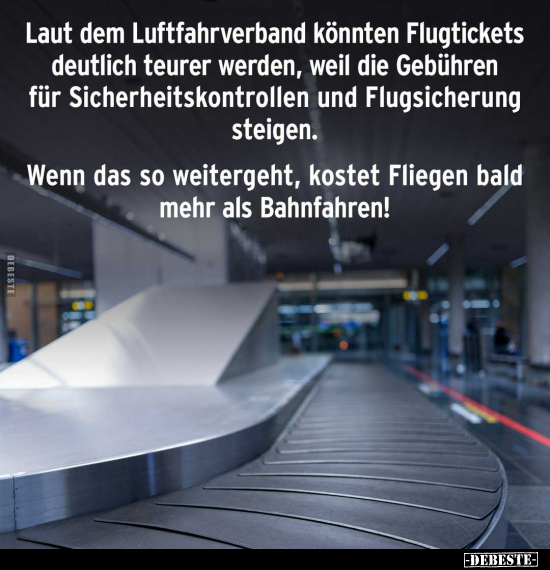 Laut dem Luftfahrverband könnten Flugtickets deutlich teurer werden.. - Lustige Bilder | DEBESTE.de