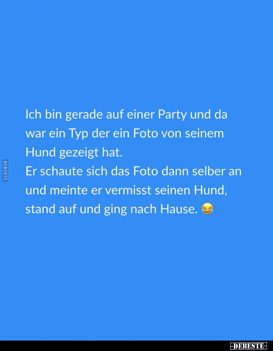 Ich bin gerade auf einer Party und da war ein Typ der ein.. - Lustige Bilder | DEBESTE.de