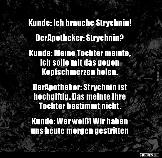 Kunde: Ich brauche Strychnin! DerApotheker.. - Lustige Bilder | DEBESTE.de
