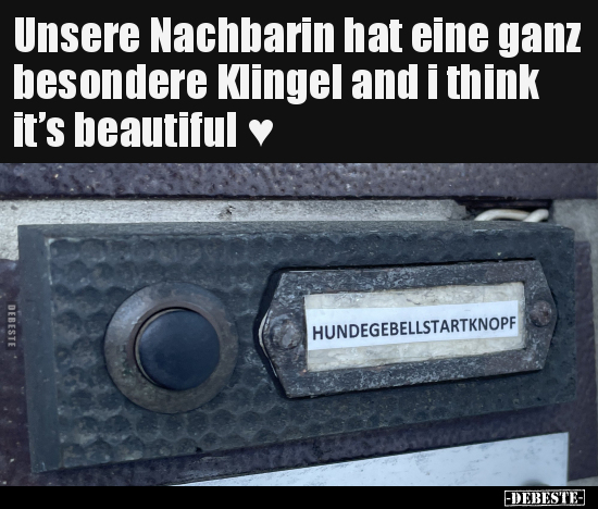 Unsere Nachbarin hat eine ganz besondere Klingel and.. - Lustige Bilder | DEBESTE.de