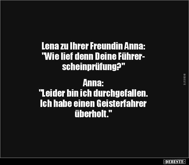 Lena zu Ihrer Freundin Anna: "Wie lief denn Deine.." - Lustige Bilder | DEBESTE.de