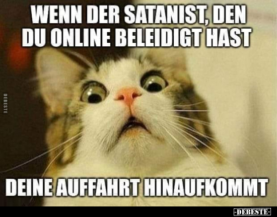 Wenn der Satanist, den du online beleidigt hast, deine.. - Lustige Bilder | DEBESTE.de