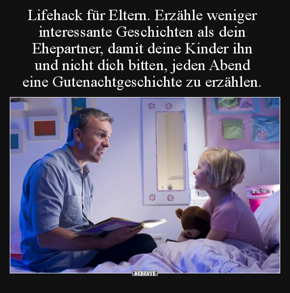 Lifehack für Eltern. Erzähle weniger interessante.. - Lustige Bilder | DEBESTE.de