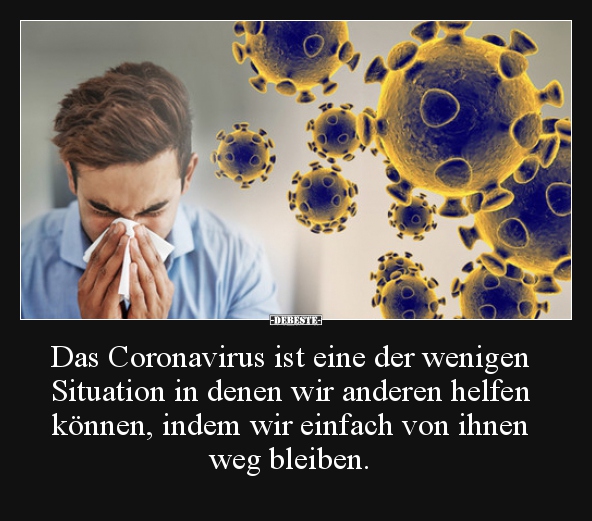 Das Coronavirus ist eine der wenigen Situation in denen.. - Lustige Bilder | DEBESTE.de