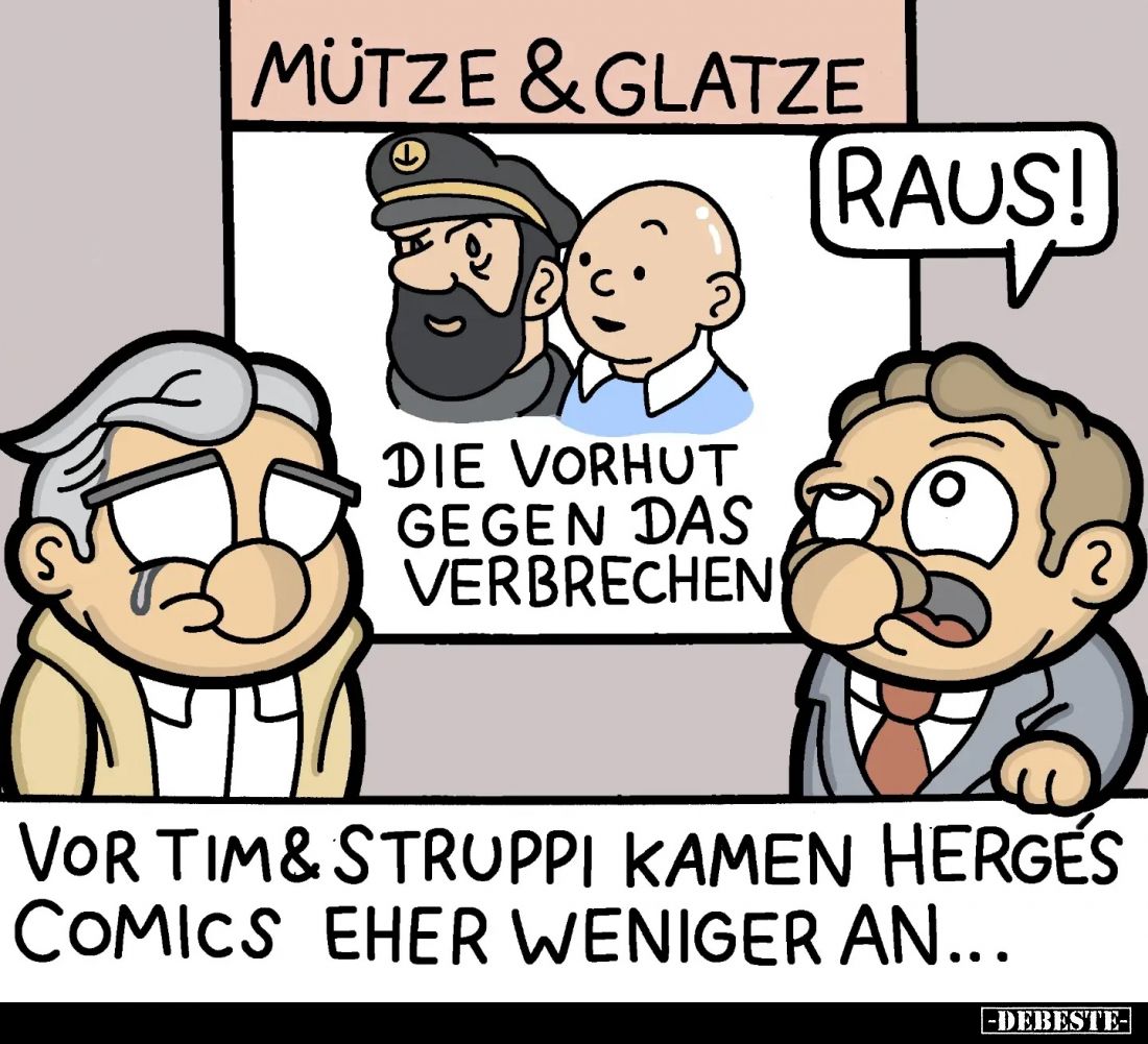 Vor Tim und Struppi kamen Hergés Comics eher weniger an...
-
Raus!